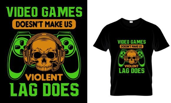 VIDEO GAMES DOSEN'T MAKE US....T-Shirt.