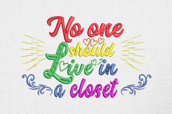 No One Should Live in Closet LGBT Pride