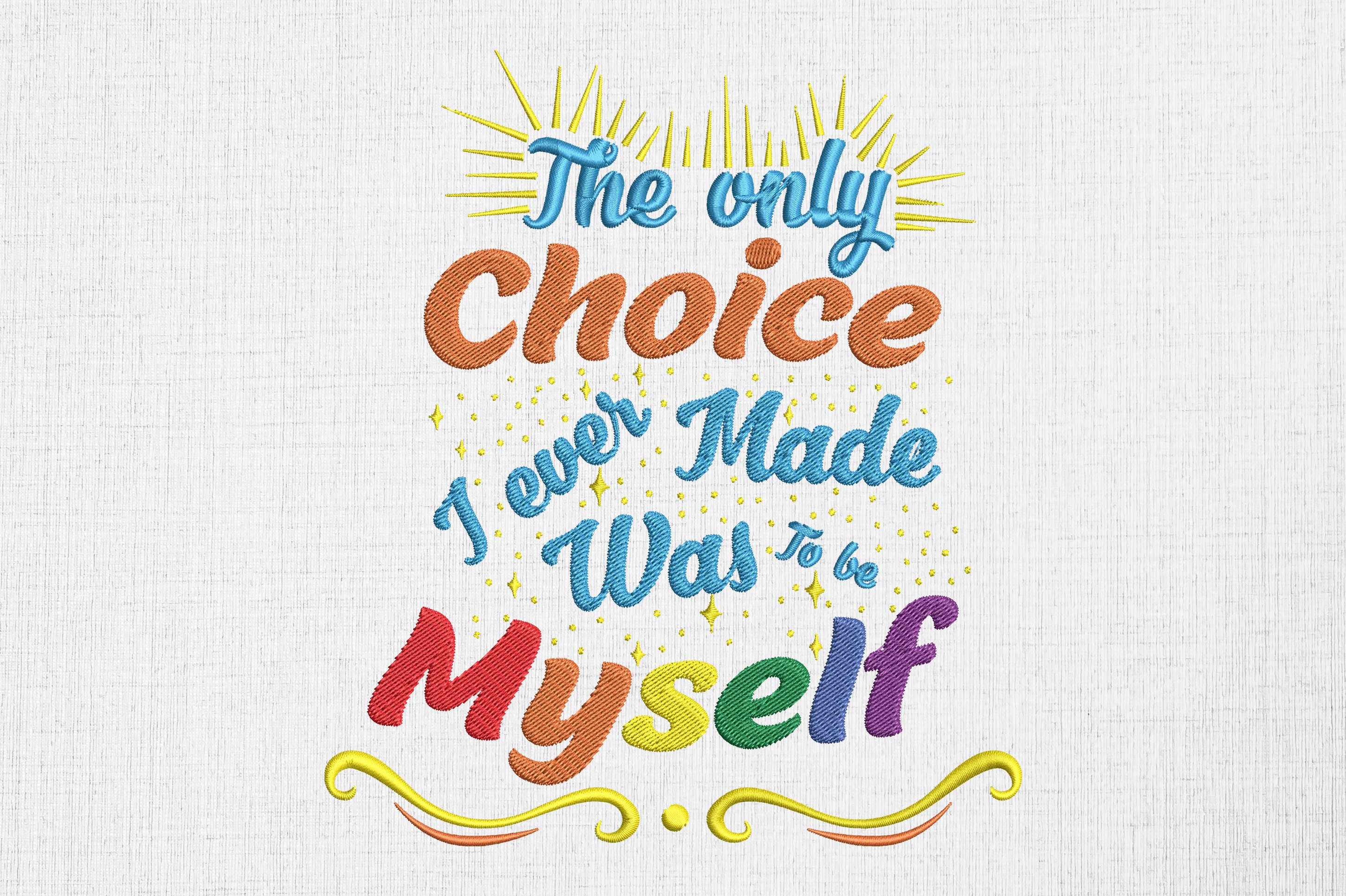 To Be Myself Was the Choice I Ever Made
