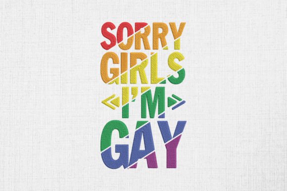 Sorry Girls I'm Gay Rainbow LGBTQ Pride