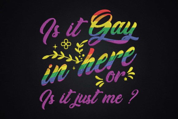Is It Gay in Here or is It Just Me LGBT