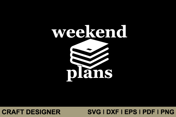 Svg Plan Example Weekend Plans Svg Printable Cut File Graphic by craft-designer ...