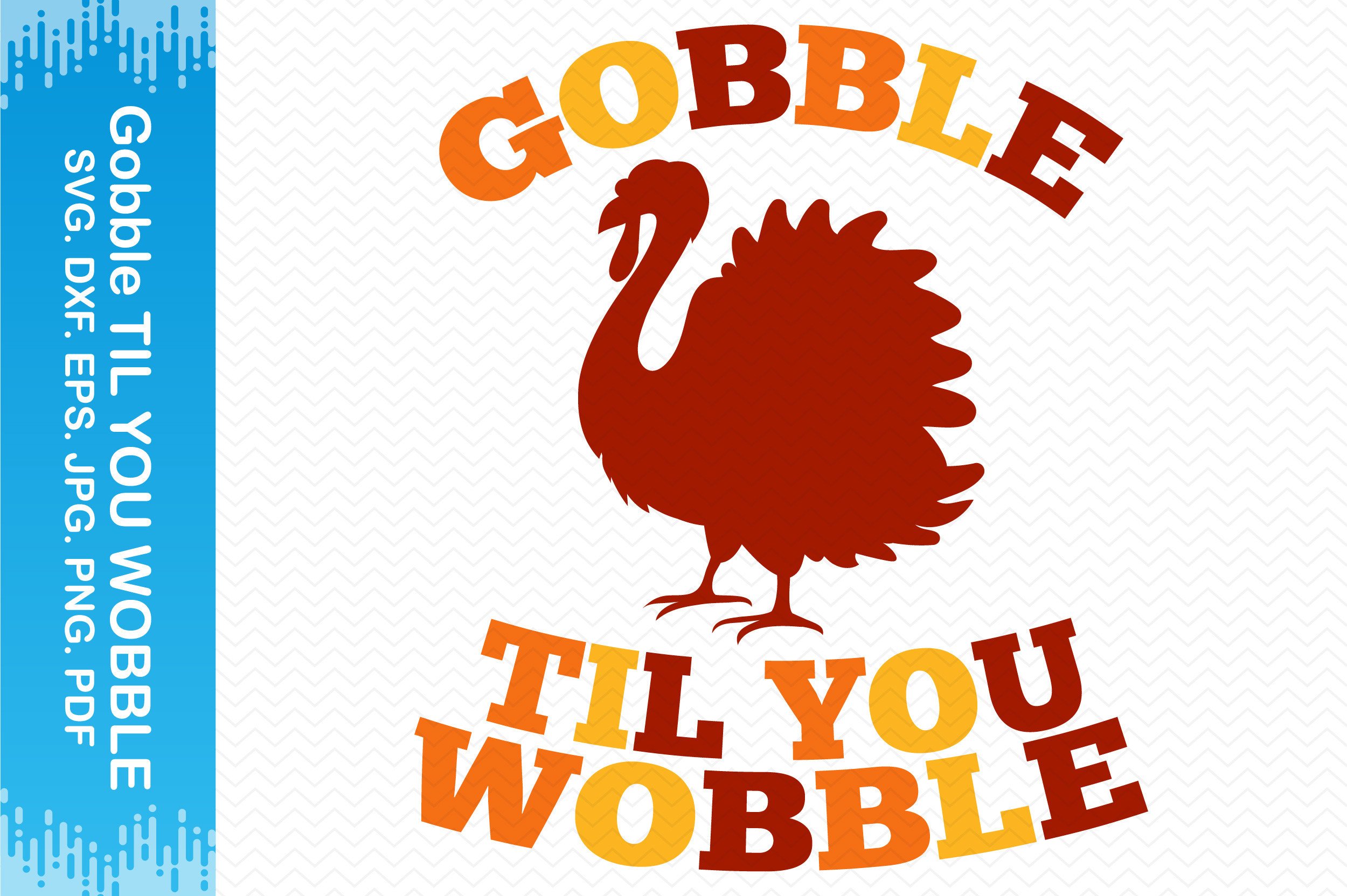 Gobble Til You Wobble Clipart Graphic by BlueFlex · Creative Fabrica