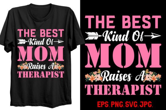 The Best Kind of Mom Raises a Therapist Graphic T-shirt Designs By Trendy Craft POD