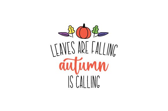 Leaves Are Falling, Autumn is Calling SVG Cut file by Creative Fabrica ...
