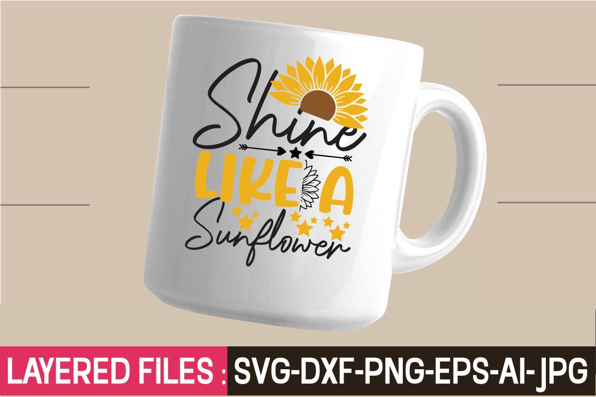 Shine Like a Sunflower Svg Cut File Graphic by GatewayDesign · Creative ...
