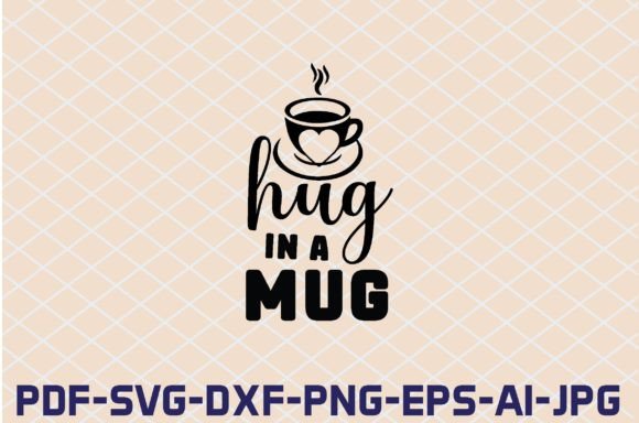 Hug In A Mug Svg Cut Files Graphics