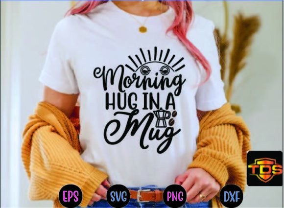 Morning Hug In A Mug Svg Graphics
