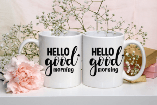 Hello Good Morning Svg Design, Graphic by Dream Hill · Creative Fabrica