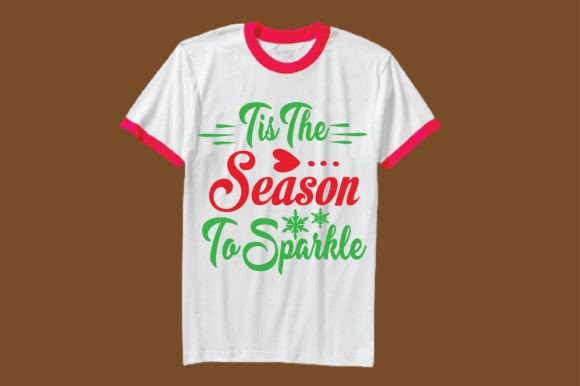 Tis the Season to Sparkle Graphic T-shirt Designs By Mockups up