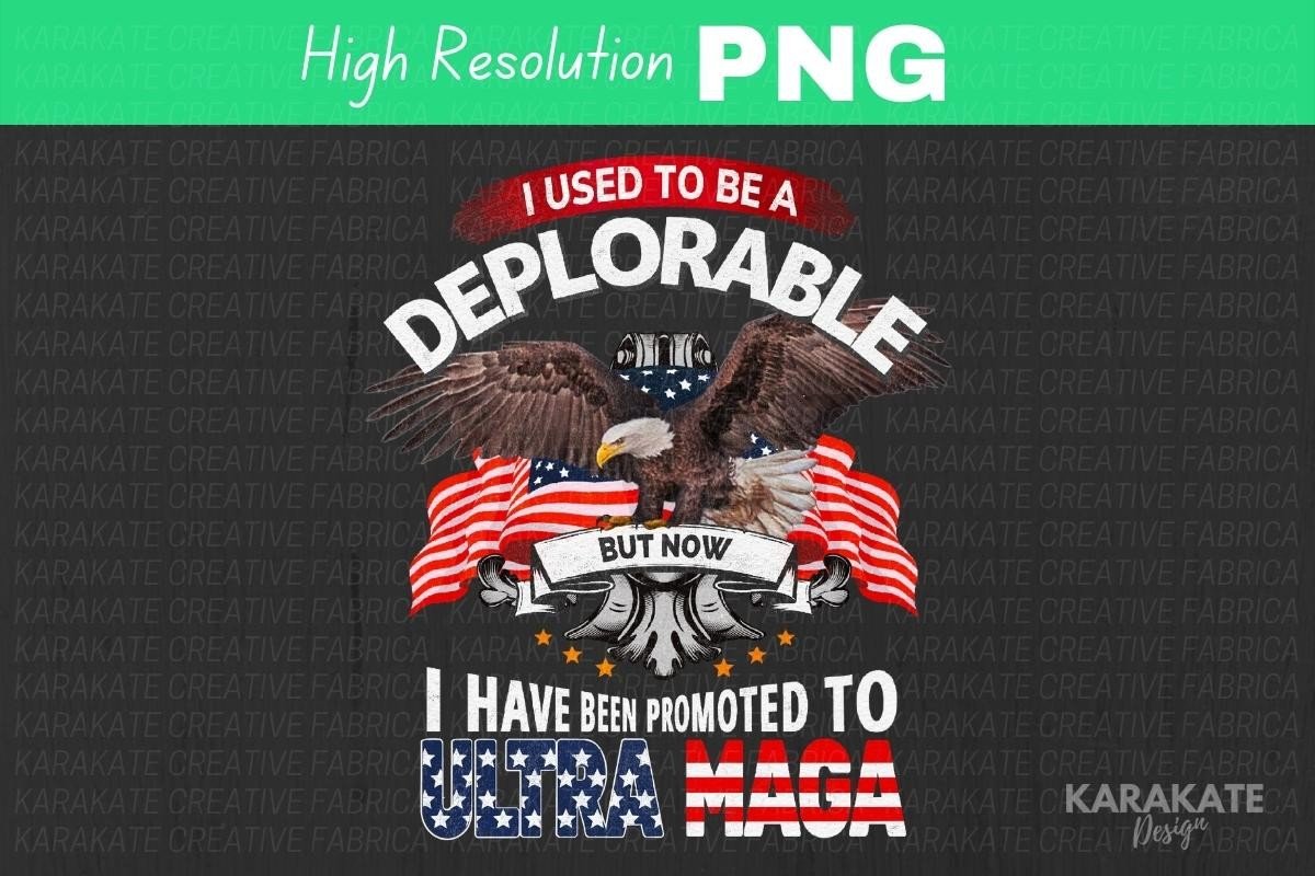 Deplorable Example I Used to Be a Deplorable, Ultra PNG Graphic by KARAKATE · Creative Fabrica