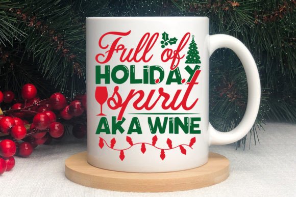 Full Of Holiday Spirit Aka Wine Graphics