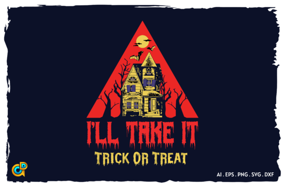I'LL TAKE IT TRICK or TREAT