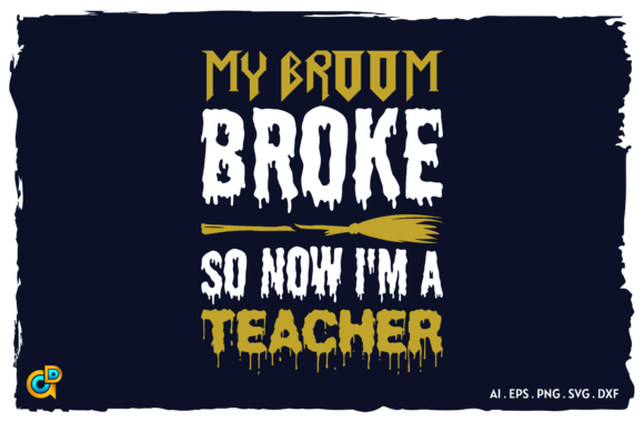 My Broom Broke So Now I'm a Teacher
