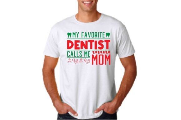 MY FAVORITE DENTIST CALLS ME MOM, SVG