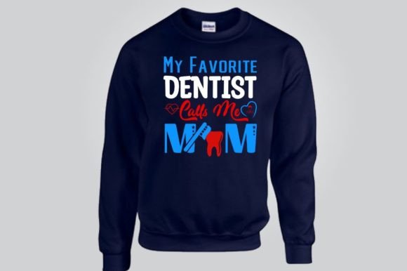 MY FAVORITE DENTIST CALLS ME MOM, SVG