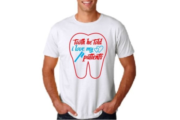 TOOTH BE TOLD I LOVE MY PATIENTS, SVG