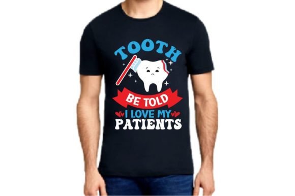 TOOTH BE TOLD I LOVE MY PATIENTS, SVG