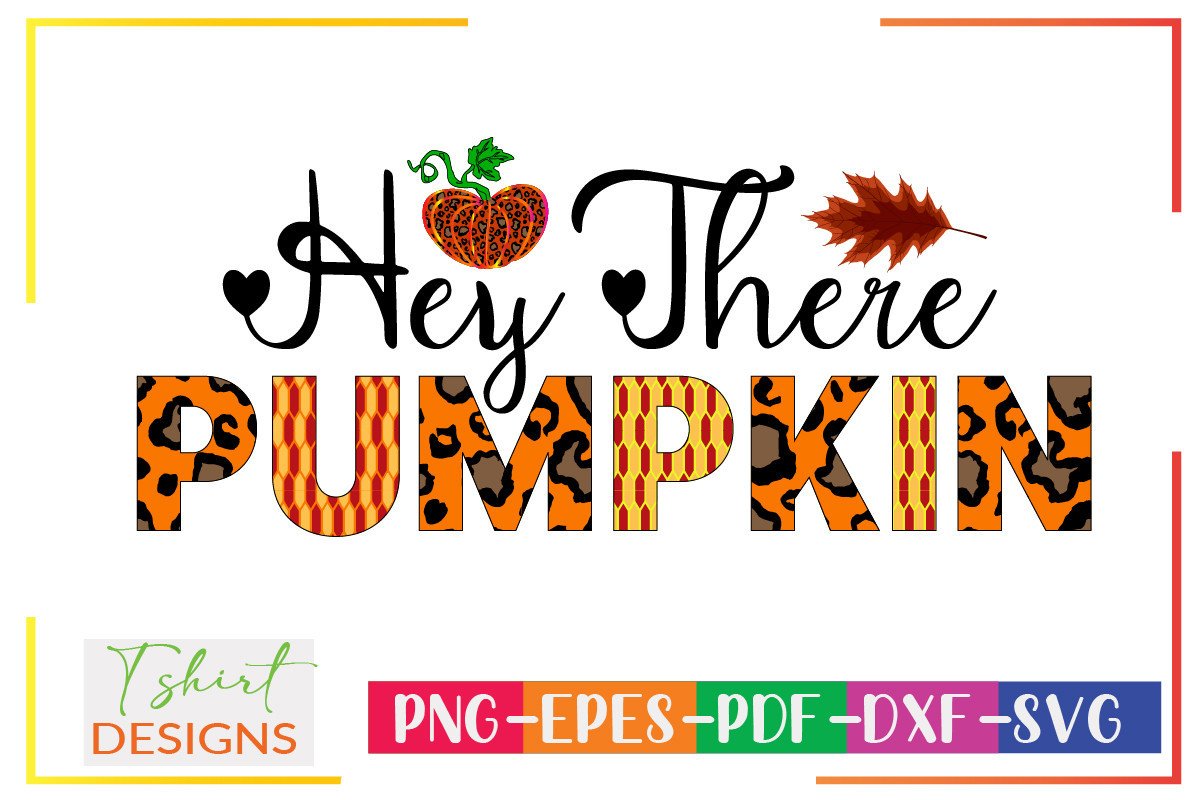 Hey There Pumpkin Sublimation Design Graphic by DesignMaker · Creative ...