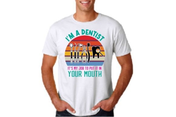 I’M A DENTIST IT’S MY JOB TO PUT, SVG