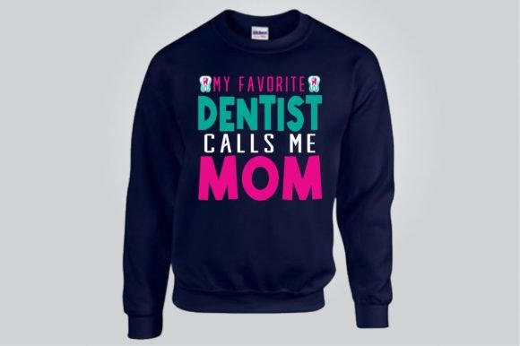 MY FAVORITE DENTIST CALLS ME MOM, SVG