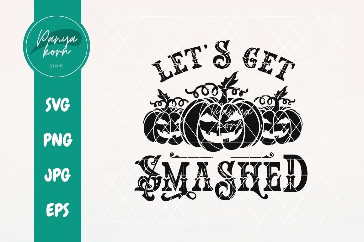 Let's Get Smashed Graphic by Panyakorn Store · Creative Fabrica