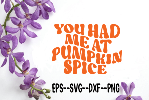 Preview of You Had Me at Pumpkin Spice Wavy Svg T-shirt, sticker, and sublimation design