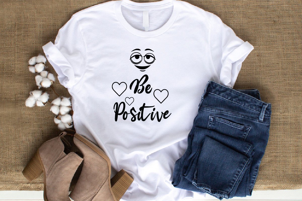 Be Positive - Svg T..shirt Design Graphic by Lal Mia · Creative Fabrica