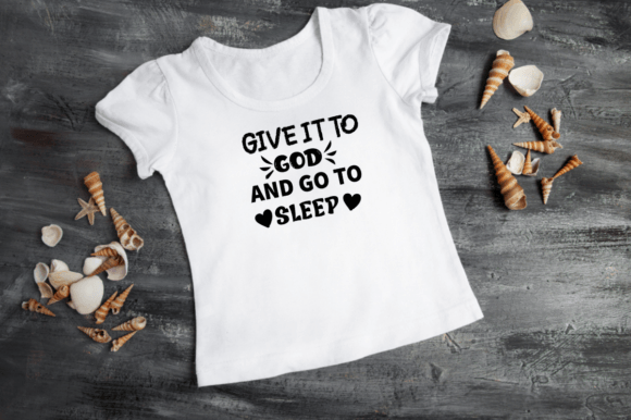 Give It to God and GO to Sleep Grafica Design di T-shirt Di Shahed Howlader