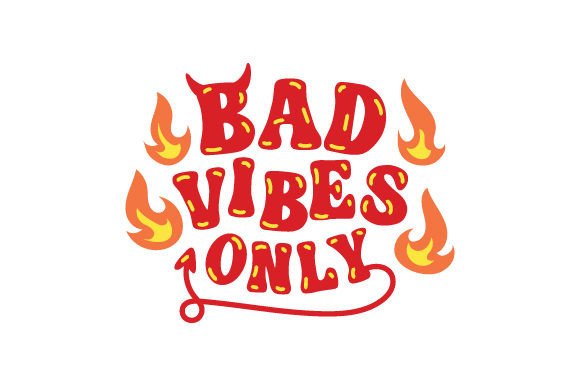 Bad Vibes Only