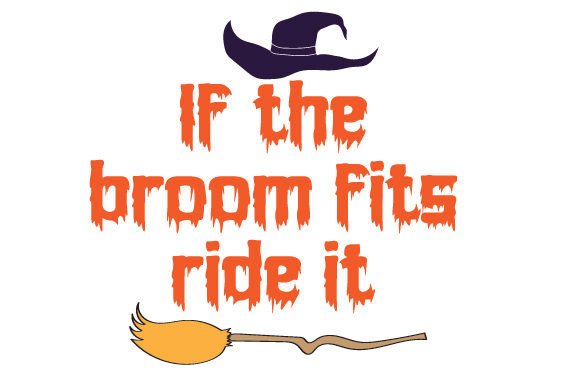 If the Broom Fits Ride It