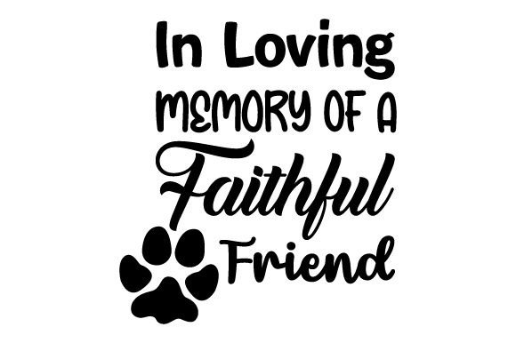 In Loving Memory of a Faithful Friend Remembrance Plik rękodzieła do wycinania Przez Creative Fabrica Crafts