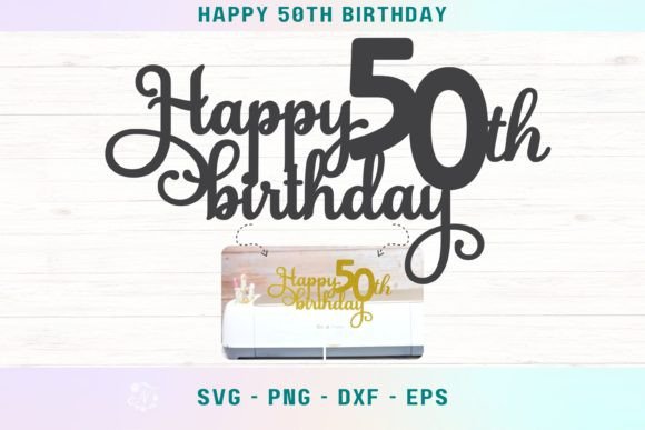 Happy 50th Birthday Cake Topper Svg