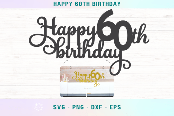Happy 60th Birthday Cake Topper Svg