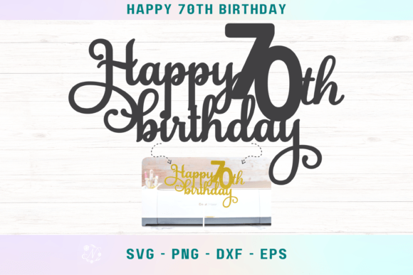Happy 70th Birthday Cake Topper Svg