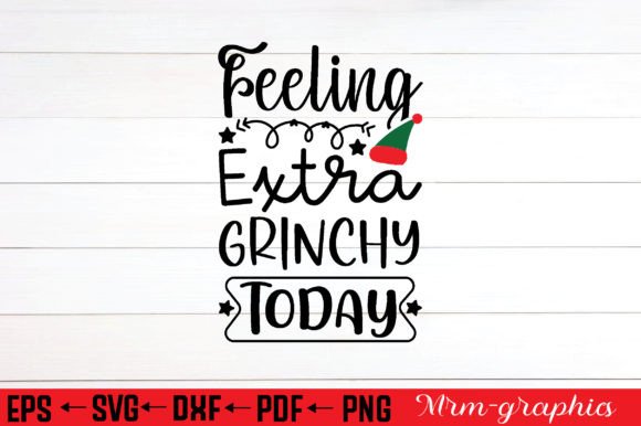 Feeling Extra Grinchy Today SVG