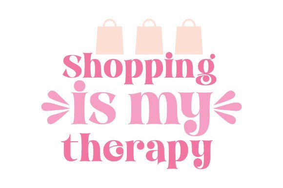 Shopping is My Therapy Beauty & Fashion Craft Cut File By Creative Fabrica Crafts