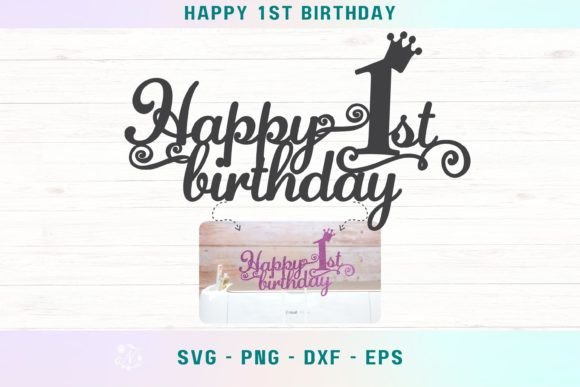 Happy 1st Birthday Cake Topper Svg