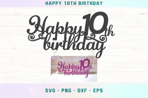 Happy 10th Birthday Cake Topper Svg