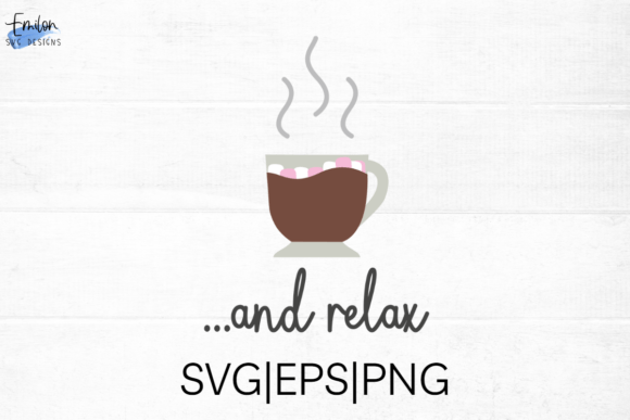 Hot Chocolate and Relax SVG Cut File Graphic Crafts By EmilonSVGDesigns