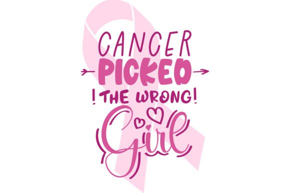 Cancer Picked the Wrong Girl Cancer Awareness Craft Cut File By Creative Fabrica Crafts