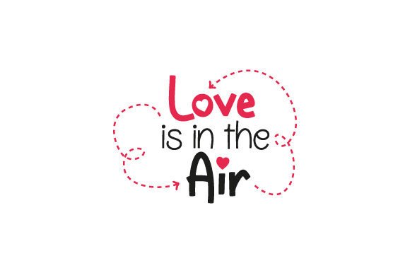 Love is in the Air SVG Cut file by Creative Fabrica Crafts