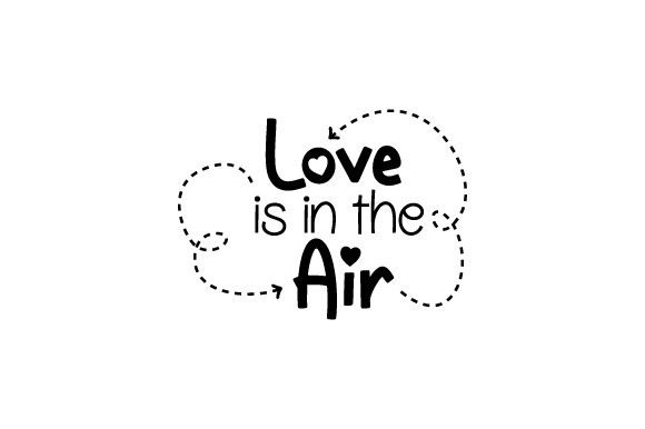 Love is in the Air SVG Cut file by Creative Fabrica Crafts