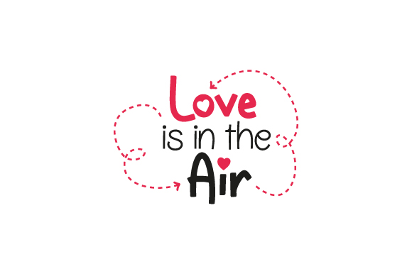 Love is in the Air SVG Cut file by Creative Fabrica Crafts