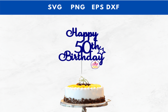 Happy 50th Birthday Cake Topper SVG