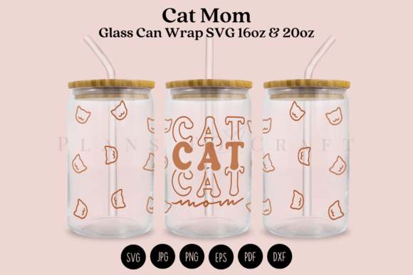 Cat Mama Cat Lover Glass Can Wrap Svg
