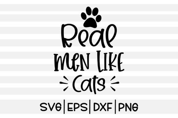 Real Men Like Cats SVG with bold masculine typography