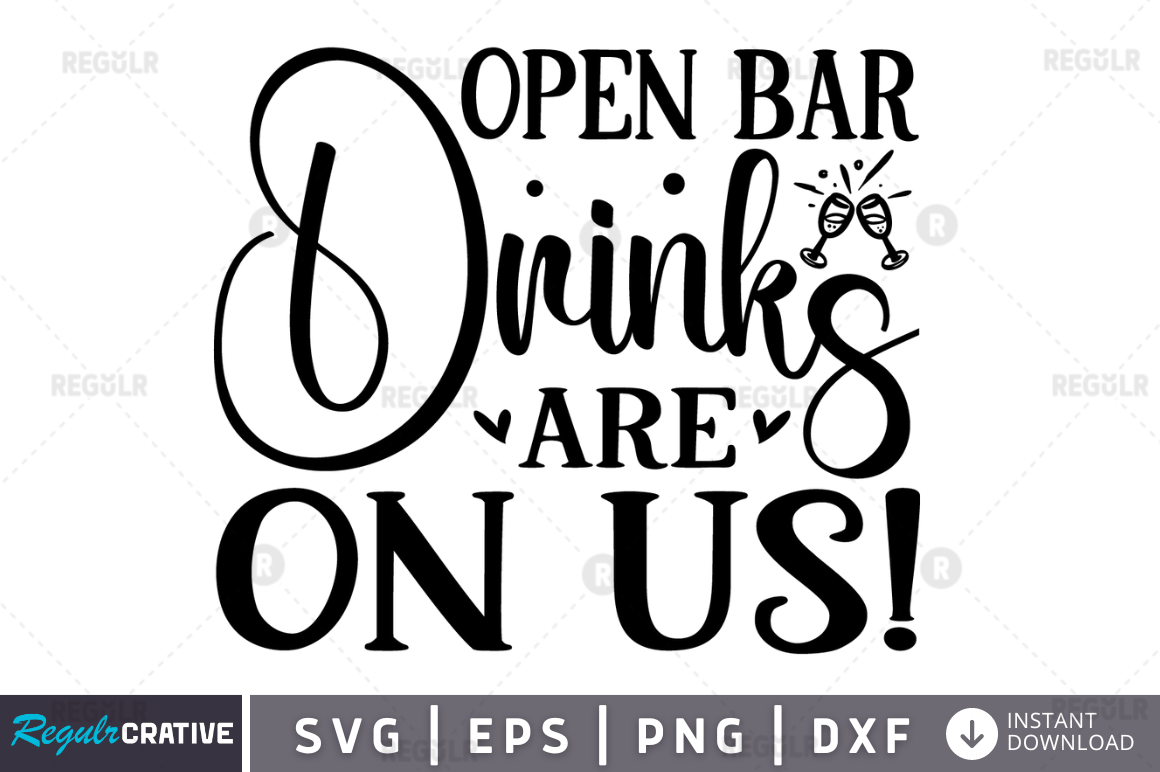 Open bar drinks are on us! Svg Design
