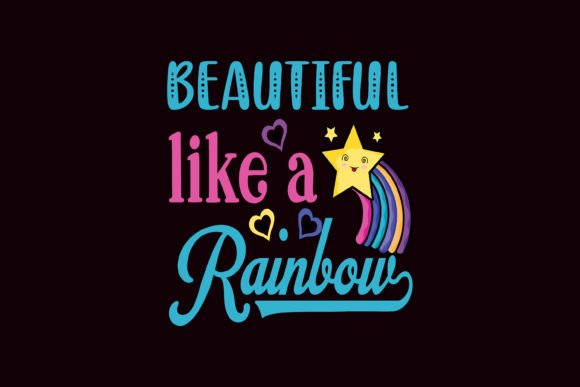 Beautiful Like a Rainbow Graphic T-shirt Designs By Digital Delight