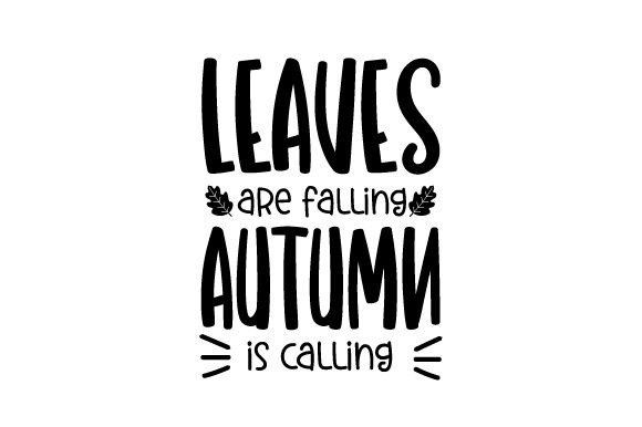 Leaves Are Falling, Autumn is Calling